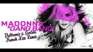 Madonna  - Gang Bang (Dubtronic &amp; Sartori French Kiss Remix)