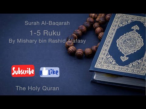 Surah Al-Baqarah by Mishary bin Rashid Alafasy (1-5 ruku) Part 1