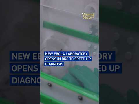New Ebola laboratory opens in DRC to speed up diagnosis