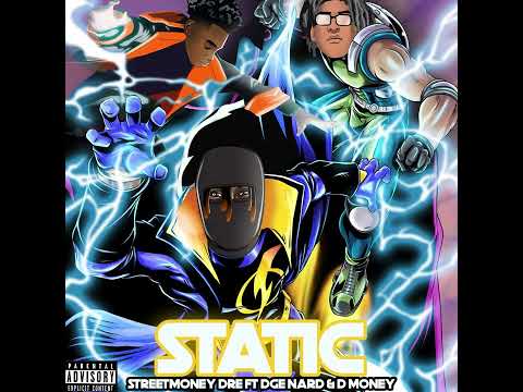 StreetMoney Dre - Static Ft DGE Nard & DMoney