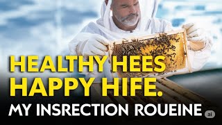 Healthy Bees, Happy Hive: My Inspection Routine.