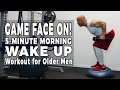GET YOUR GAMR FACE ON! 5-Minute Morning Wake Up Workout for Older Men