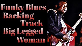Freddie King Backing Track - BIG LEGGED WOMAN - Key C Minor