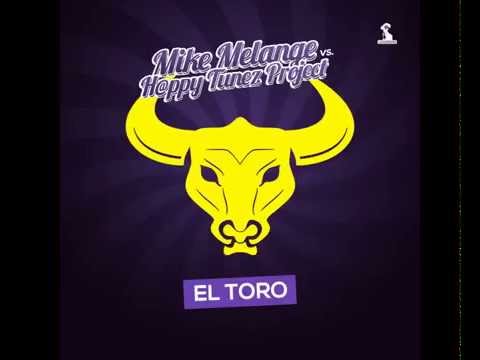 Mike Melange vs. H@ppy Tunez Project - El Toro (Mike Melange Original Edit)