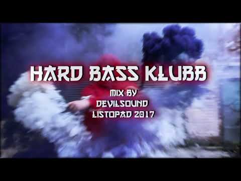 HARD BASS KLUBB Mix By DevilSound - Listopad 2017 REUPLOAD