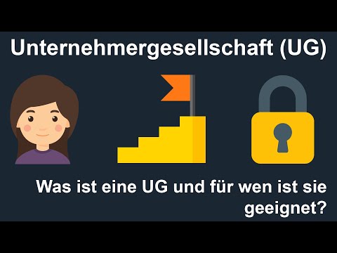 Unternehmergesellschaft (UG) - Unternehmensformen einfach erklärt - Beschränkte Haftung