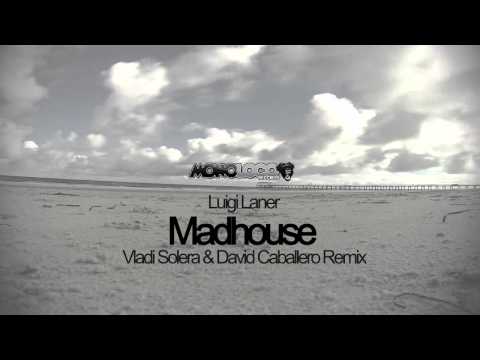 Luigi Laner - Madhouse (Vladi Solera & David Caballero Remix)