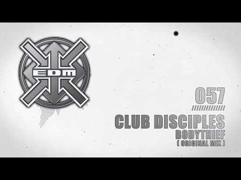 Club Disciples - Bodythief (Original Mix)