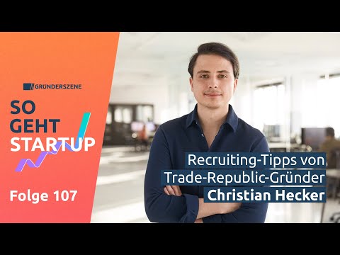 Recruiting-Tipps vom Trade-Republic-Gründer | So geht Startup #107