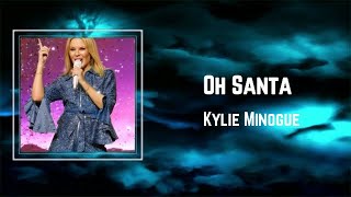 Kylie Minogue - Oh Santa (Lyrics) 🎵