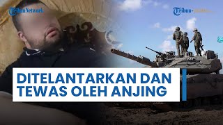 Akui Tinggalkan Pria Down Syndrome yang Tewas Diserang Anjing, IDF Sebut untuk Rawat Tentara Terluka