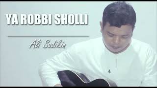 Download lagu Sholawat Nabi - Ya Robbi Sholli ( Cover By Ali Sadikin ) mp3