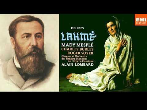 Léo Delibes: Lakmé - Mady Mesplé, Charles Burles, Roger Soyer, cond. Alain Lombard (1970)