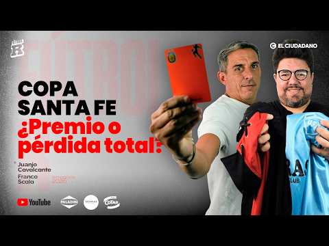 ¿Jugar la Copa Santa Fe da PÉRDIDA? El drama de los clubes de Rosario [!] #futbolr