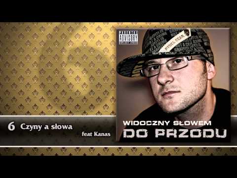 Widoczny Słowem - Czyny a słowa (feat. Kanas)