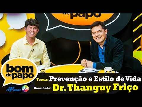 Programa Bom de Papo - 02/08/2018 - Dr. Thanguy Friço