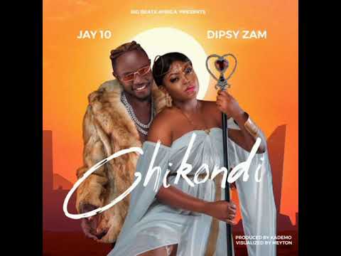 Jay10 ft dipsy zam CHIKONDI Prod by Kademo