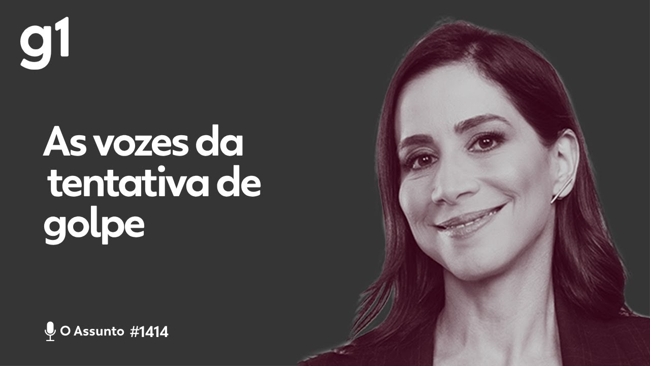 As vozes da tentativa de golpe | O ASSUNTO