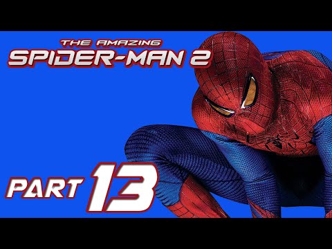 The Amazing Spider-Man 2 Walkthrough Part 13 Gameplay Playthrough Let's Play