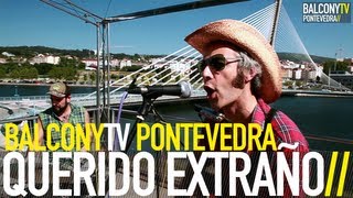 QUERIDO EXTRAÑO - REY RANA (BalconyTV)