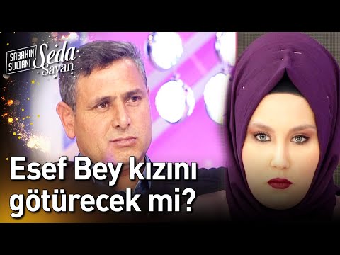 Esef Bey Kızını Götürecek mi? - Sabahın Sultanı Seda Sayan