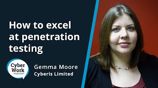How to excel at penetration testing | Cyber Work Podcast