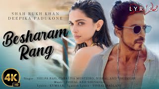 Besharam Rang (LYRICS) - Pathaan | Shah Rukh Khan, Deepika P | Vishal & Sheykhar | Shilpa, Kumaar
