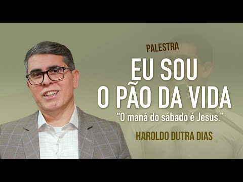 EU SOU O PÃO DA VIDA ｜ Palestra de Haroldo Dutra Dias na 6ª Conferência Espírita do RN