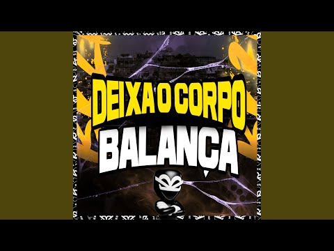 DEIXA O CORPO BALANÇA
