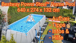 Bestway Power Steel™ Frame Pool - 640 x 274 x 132 cm, Aufbau, Anleitung, Tipps, Hilfe & Infos