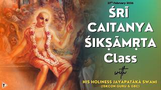 20260227 Śrī Caitanya-śikṣāmṛta Class at Śrī Māyāpur, India #JayapatakaSwamiArchives