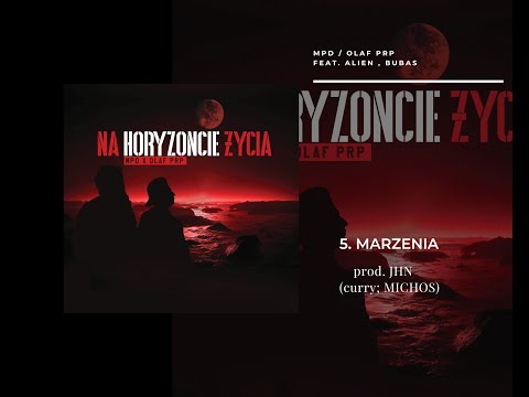 MPD / OLAF PRP - MARZENIA ft. ALIEN x BUBAS prod. JHN (cuty; MICHOS)