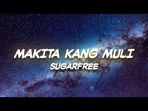 Makita Kang Muli (Lyrics) - Sugarfree