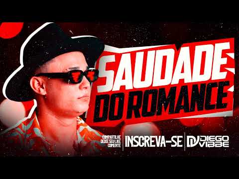 SAUDADE DO ROMANCE - DIEGO VIBBE - CARNAVAL 2023 REPERTÓRIO DE VERÃO PRA PAREDÃO #