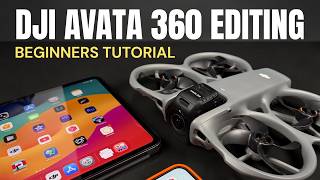 Editing Your DJI Avata 360 Footage - Beginners Tutorial