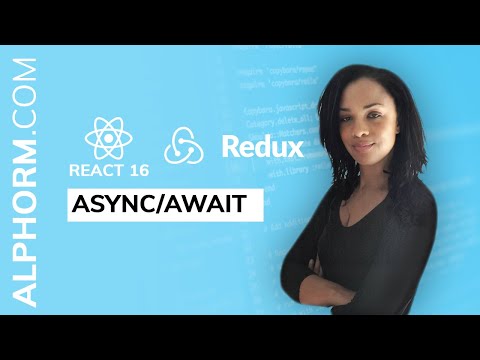 Découvrez async await sous React 16 et Intégration Redux Vidéo Tuto