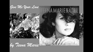 Teena Marie - Give Me Your Love