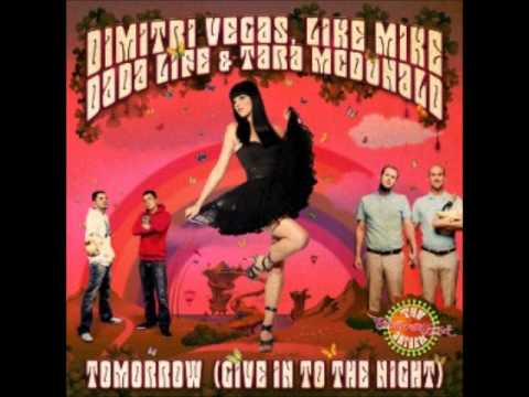 Dimitri Vegas,Like Mike,Dada Life & Tara McDonald - Tomorrow