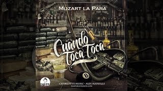 Mozart La Para - Cuando Toca Toca (Audio + Letras)