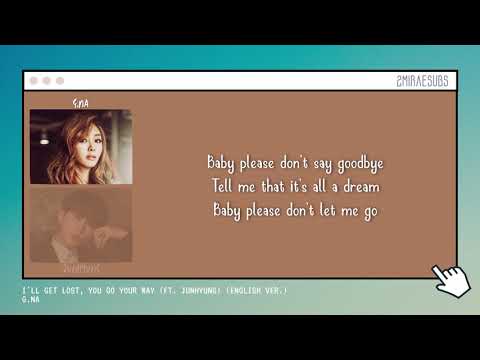 G.NA (지나) - I'll Get Lost, You Go Your Way (꺼져 줄게 잘 살아) English Version [Lyrics]