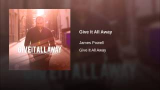 Give It All Away - James Powell