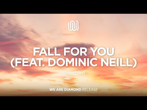 Blewbird - Fall for You (feat. Dominic Neill)
