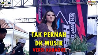 Download lagu TAK PERNAH - DIFARINA INDRA DK MUSIK ( VERSI KARAOKE ) mp3