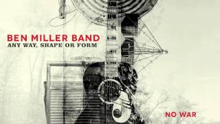 Ben Miller Band - No War [Audio Stream]