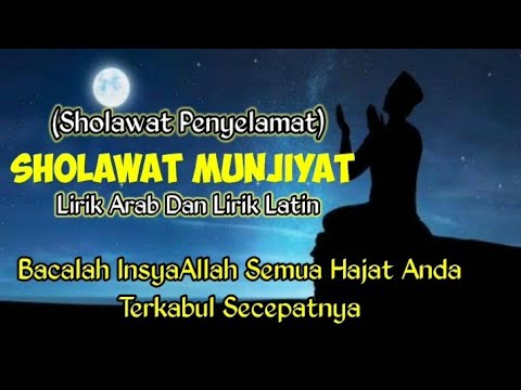 SHOLAWAT MUNJIYAT - Sholawat Penyelamat - Pengabul Hajat - Lirik Arab, Latin Dan Terjemahannya