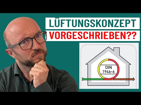 Lüftungskonzept DIN 1946-6: Ist das Pflicht oder nur Kür? | Energieberater klärt auf