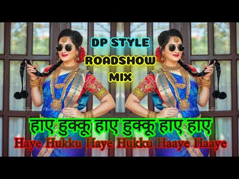 Haye Hukku Haye Hukku Haaye Haaye (dp RoadShow Mix) हाय हुक्कू हाए हुक्कू हाए हाए Dj Dp Production
