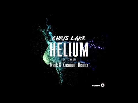 Chris Lake feat Jareth - Helium (Merk & Kremont Remix)