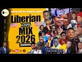 Liberian Gospel Mix 2026 New Liberian Gospel Songs