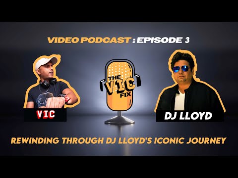 DJ Lloyd — The VIC Fix S1E3